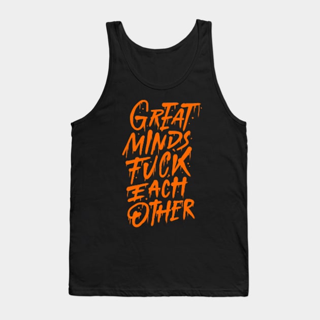 great minds f each other Tank Top by rafaelwolf